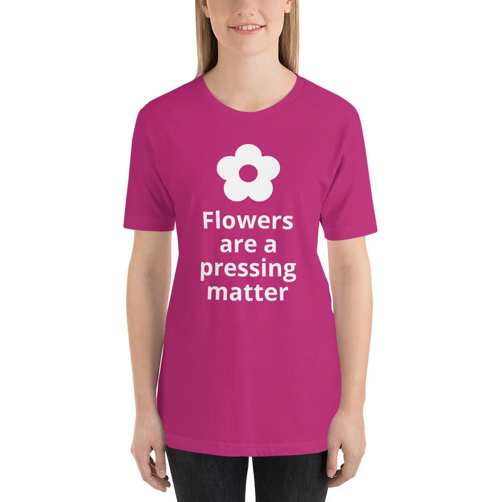 Flowers are a Pressing Matter T-Shirt - Microfleur